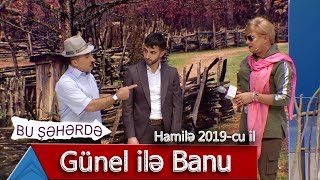 Bu Şəhərdə - Banu Günel ilə (Hamilə, 2019)