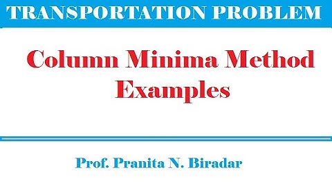 Column Minima Method with Examples |Transportation Problem | Operation Research.