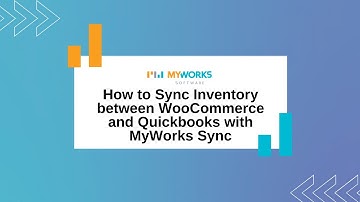 How to Sync Inventory between WooCommerce and Quickbooks with MyWorks Sync