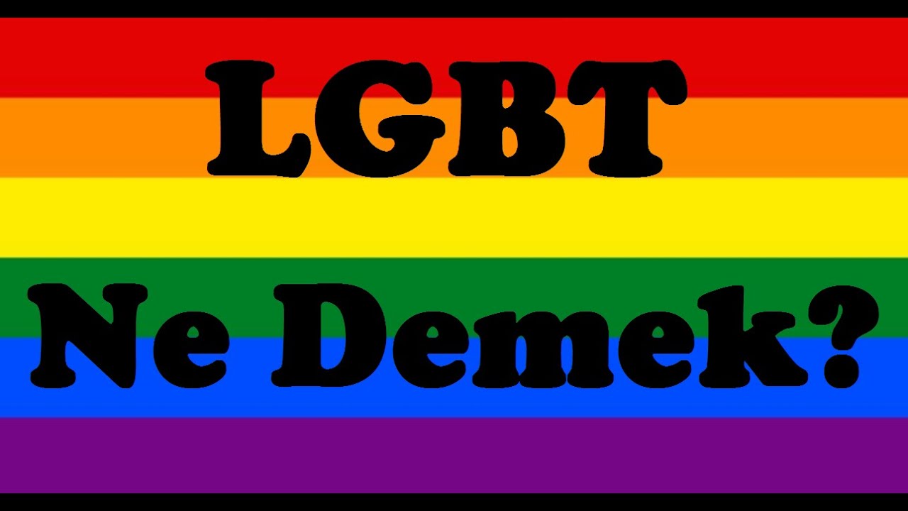 Lgbt Ne Demek Lgbt A l m Nedir LGBT NED R YouTube Lgbt Ne Demek Lgbt A l m Nedir LGBT NED R YouTube