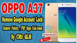 OPPO A37, A37F,A37wHow to Unlock Pattern Lock, Forget password, PIN, and Hard Reset By CM2 QLM