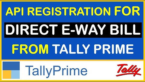 HOW TO CREATE USER ID & PASSWORD FOR EWAY BILL FROM TALLY PRIME | DIRECT EWAY BILL FROM TALLYPRIME