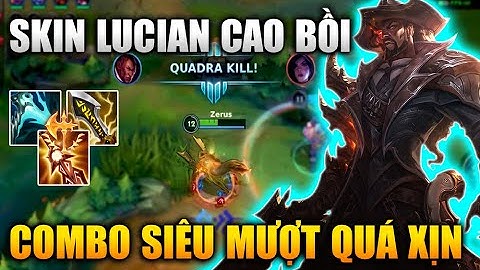 [LMHT Tốc Chiến] Lucian Cao Bồi Trang Phục Mới Combo Siêu Mượt Quá Đẹp Trong Liên Minh Tốc Chiến