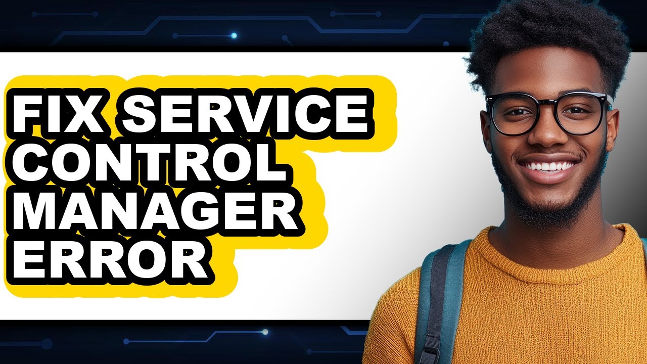 How to Fix Service Control Manager Error (full Guide)