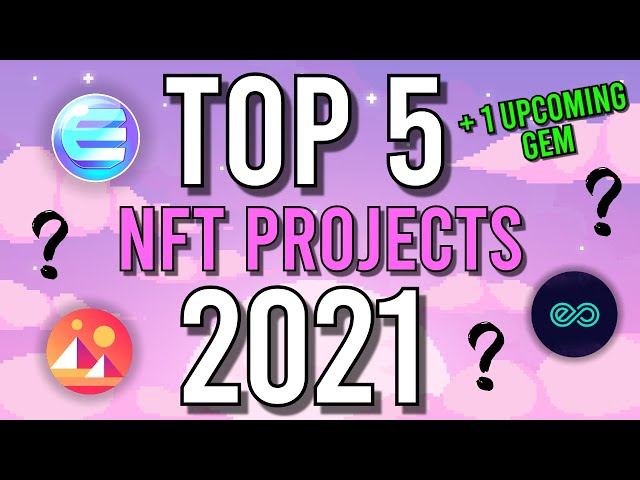 TOP 5 NFT PROJECTS FOR 2021! 👀 (+ 1 TO LAUNCH SOON) 