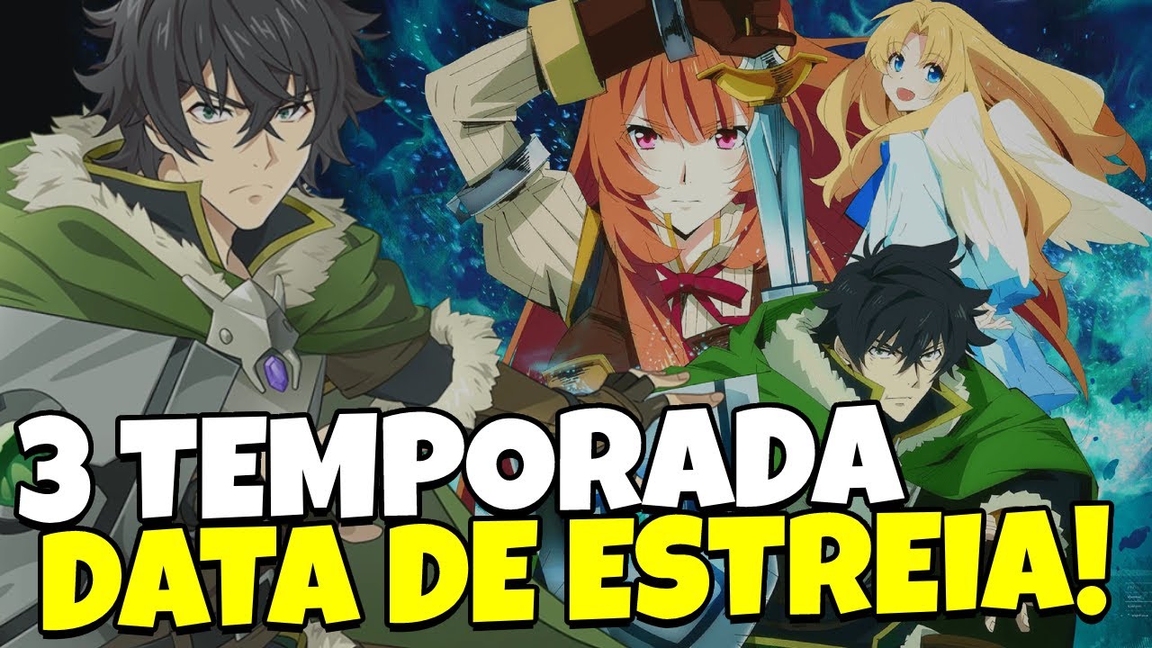 TATE NO YUUSHA 3 TEMPORADA DATA DE LANÇAMENTO! The Rising of Shield Hero 3  