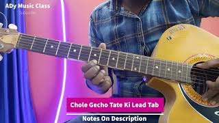 Video thumbnail of "Chole Gecho Tate Ki Lead On One String - Bangla Song Guitar Tabs - ADY MUSIC CLASS"