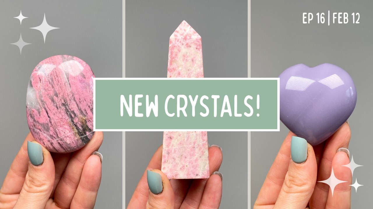 New Crystals!🌿 // Ep 16🎞️ // Weekly Crystal Drop🔮 // Small Crystal Shop UK 💜