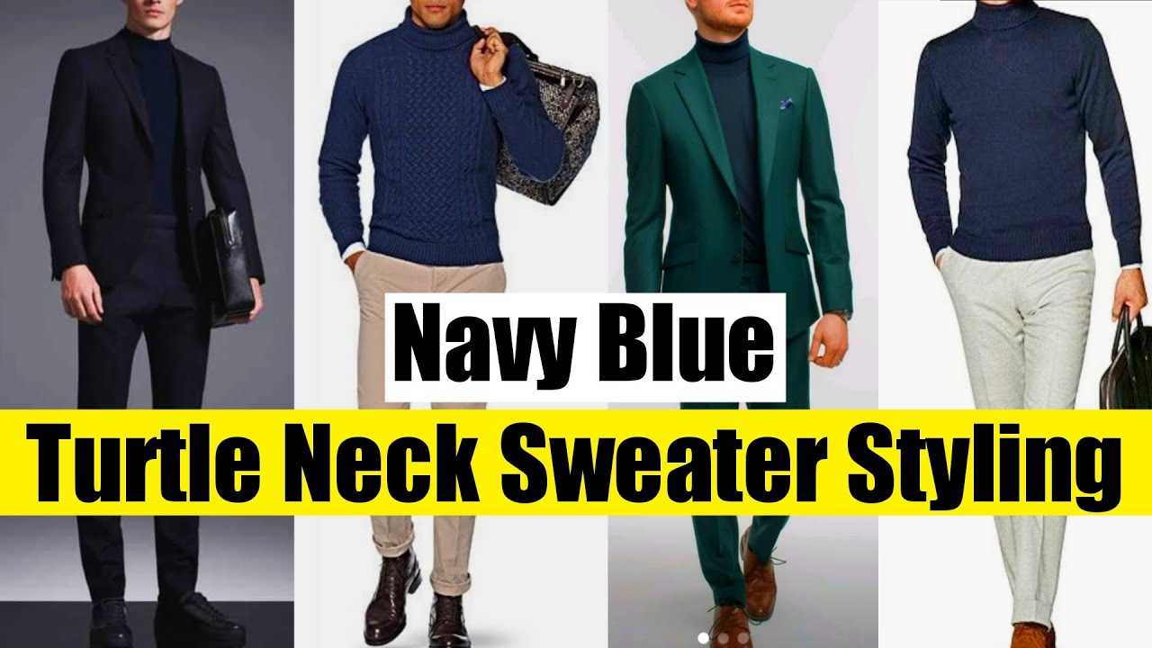 Navy Blue Turtle Neck Sweater Outfit Ideas For Men #turtlenecksweater | by  Look Stylish - YouTube