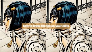 how to lower the fps on your edits