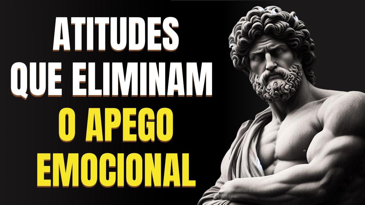 5 Atitudes IMEDIATAS para se DESAPEGAR EMOCIONALMENTE | Estoicismo