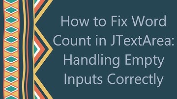 How to Fix Word Count in JTextArea: Handling Empty Inputs Correctly