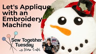 Sew Together Tuesday: Let's Applique with an Embroidery Machine