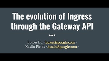 Webinar: The evolution of Ingress through the Gateway API