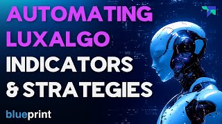 Automating LuxAlgo Indicators and Strategies - Blueprint