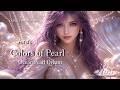 Aira's Colors of Pearl 🐚 Ocean Pearl Dream | Pearl Fantasy Ambient 4K
