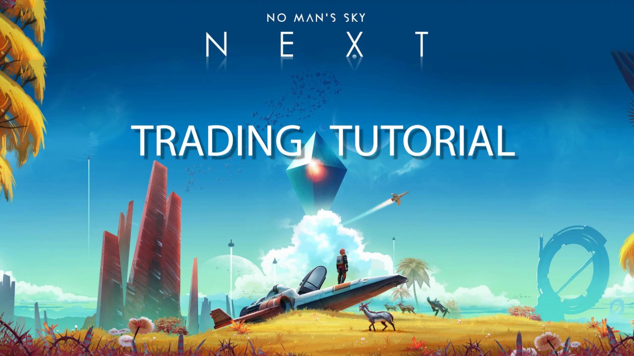 No Man's Sky Trading Tutorial (NEXT) - YouTube