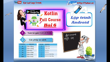 6. [ Lập trình Android ]Toán tử gán, các phép so sánh - lập trình android cho dân trái ngành