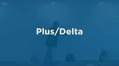 Plus/Delta in Action