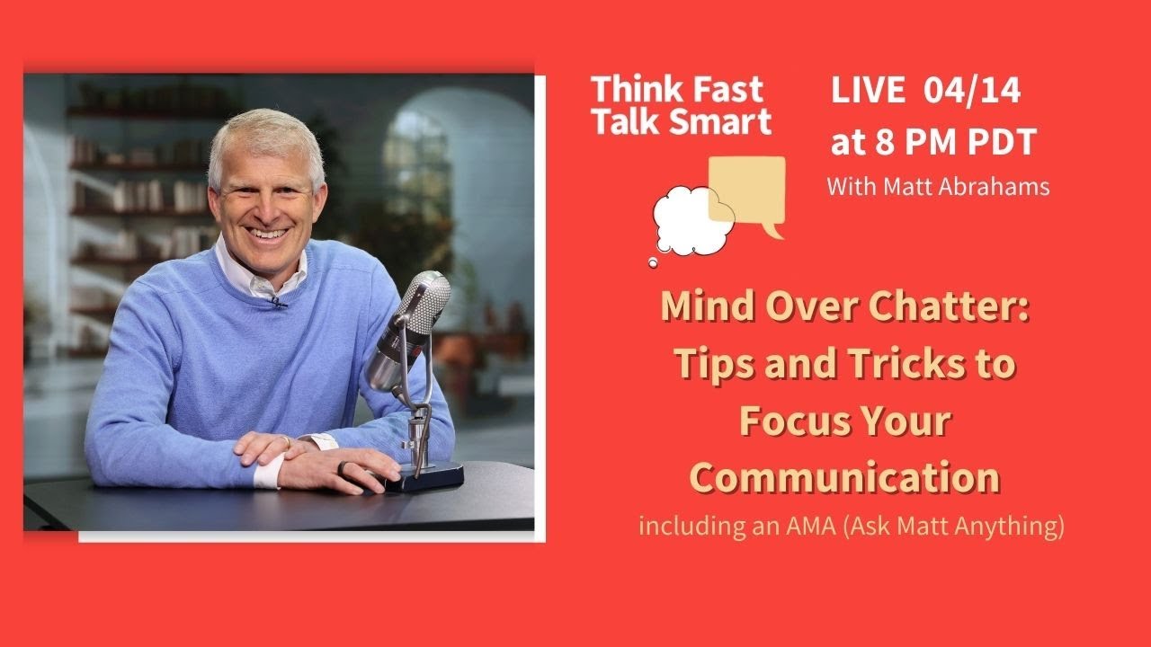 Mind Over Chatter (Live Recording):  Tips and Tricks to Focus Your Communication (8PM PDT)
