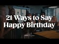 21 Ways to Say Happy Birthday | Best Birthday Wishes