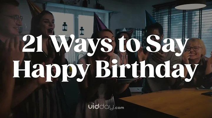 21 Ways to Say Happy Birthday | Best Birthday Wishes - DayDayNews