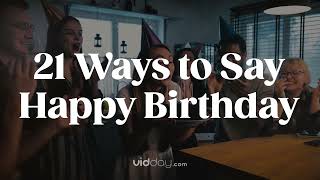 21 Ways To Say Happy Birthday Best Birthday Wishes