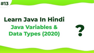 Java Tutorial For Beginners In Hindi 2020 | Java Variables & Data Types In Hindi | Android In Hindi