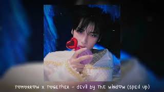 tomorrow x together - devil by the window (𝒔𝒑𝒆𝒅 𝒖𝒑)