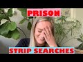 STRIP SEARCHES in PRISON