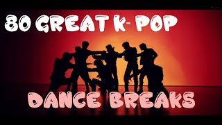 80 GREAT KPOP DANCE BREAKS !