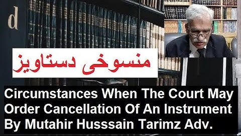Circumstances When The Court May Order Cancellation Of An Instrument By Mutahir Hussain Tarimz