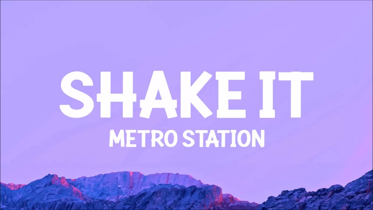 Metro Station   Shake It Lyrics
