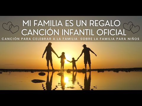 Mi Familia es un Regalo | Canción Infantil Oficial - YouTube