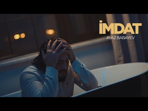 Ayaz Babayev — İmdat (Rəsmi Musiqi Videosu)