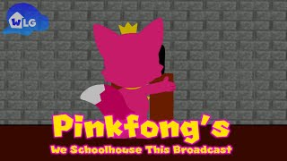 Wlg Pinkfongs We Schoolhouse This Broadcast