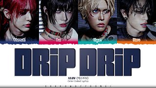 XLOV 'Drip Drip' Lyrics (엑스러브 Drip Drip 가사) [Color Coded Han_Rom_Eng] | ShadowByYoongi
