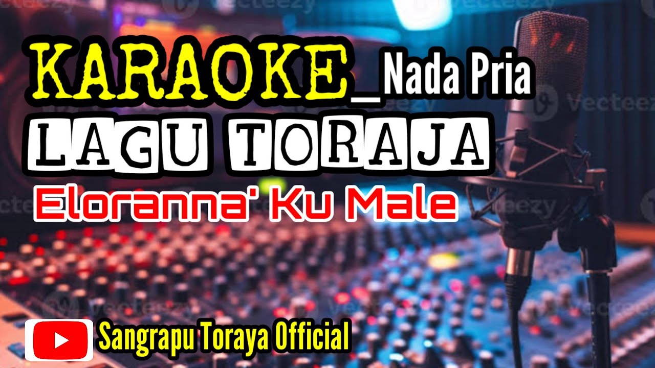 LAGU TORAJA KARAOKE / ELORANNA' KU MALE / MUSIK ELEKTON ASLI