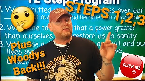 12 Step Recovery(Steps 1,2,3) And Woodys back in group!!😂