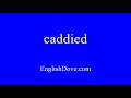 How to pronounce caddied in American English