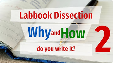 Dissecting Lab notebook 2 (a.k.a. #labbook). General rules, understanding why and how