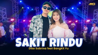 DIKE SABRINA Feat. BANGKIT YU - SAKIT RINDU  | Feat. BINTANG FORTUNA (Official Music Video)