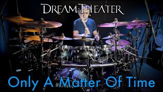 Dream Theater - Only A Matter Of Time | DRUM COVER by Mathias Biehl