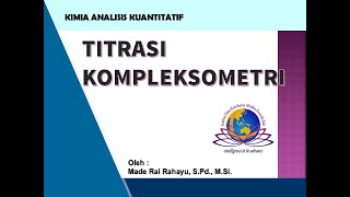 Kimia Analitik Kuantitatif Titrasi Kompleksometri