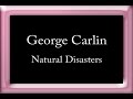 George Carlin - Natural Disasters