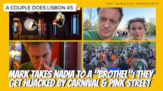 Couple Does Lisbon #5 Mark Takes Nadia to a "BROTHEL"; They Get HIJACKED by CARNIVAL & PINK STREET
