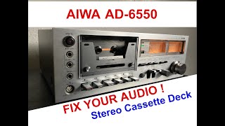 AIWA AD-6550 / Rare Stereo Cassette / FIX YOUR AUDIO ! / Back to 1977 !