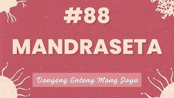 MANDRASETA, Bagian 88, Dongeng Enteng Mang Jaya, Carita Sunda @MangJayaOfficial