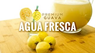 Guava Recipes (How to make Guava Juice (Agua Fresca))