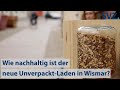 Neuer Unverpackt-Laden in Wismar: Das steckt dahinter